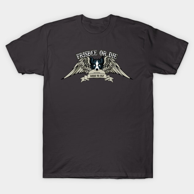 Frisbee or Die T-Shirt by DoggyGraphics